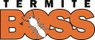 Termite Boss